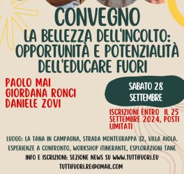 Convegno “La bellezza dell’incolto: opportunità e potenzialità dell’educare FUORI” con Tutti Fuori