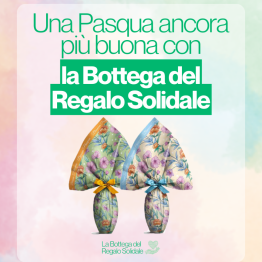 Una Pasqua 2025 ancora più buona con la Bottega del Regalo Solidale