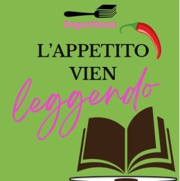 "L'appetito vien leggendo": reading-spettacolo su cibo e letteratura con Degustibook